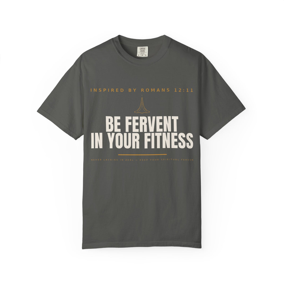 Be Fervent In Your Fitness T-Shirt — Christian Fitness Motivational Tee