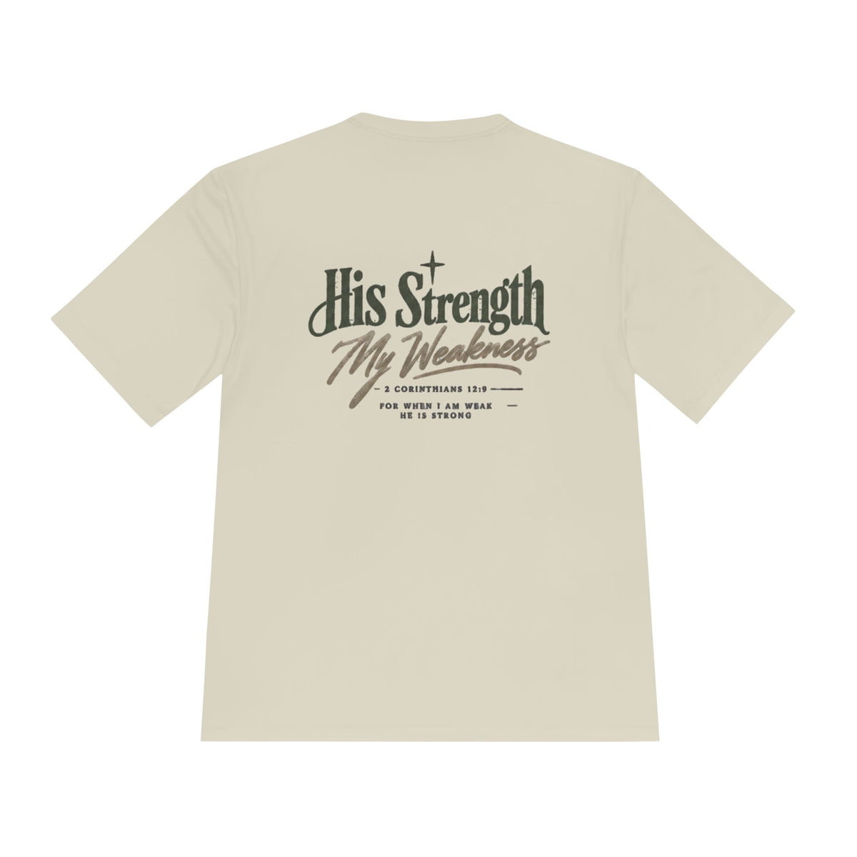 "His Strength My Weakness" Moisture-Wicking Shirt