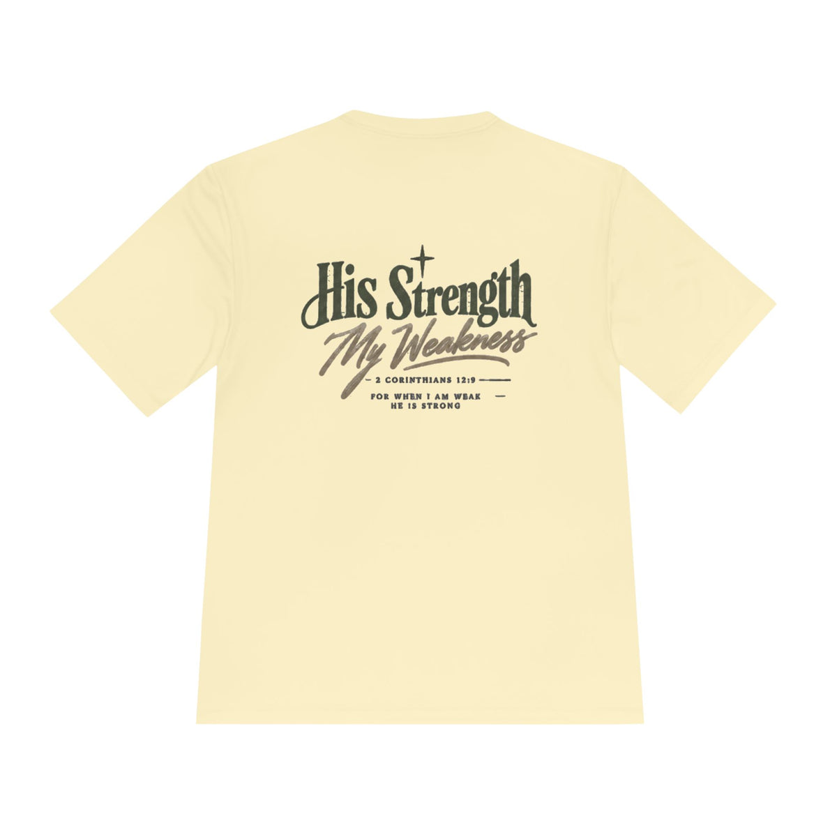 "His Strength My Weakness" Moisture-Wicking Shirt