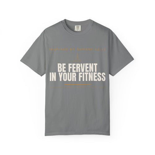 Be Fervent In Your Fitness T-Shirt — Christian Fitness Motivational Tee
