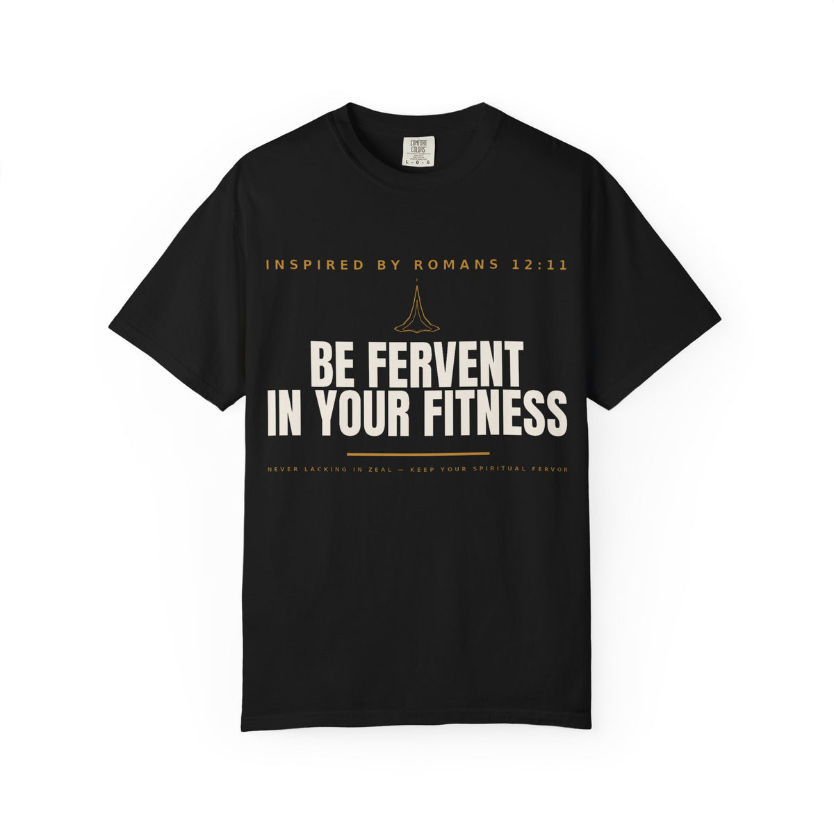 Be Fervent In Your Fitness T-Shirt — Christian Fitness Motivational Tee