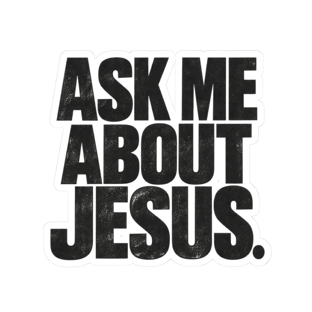 Ask Me About Jesus Sticker — Bold Religious Kiss-Cut Decal