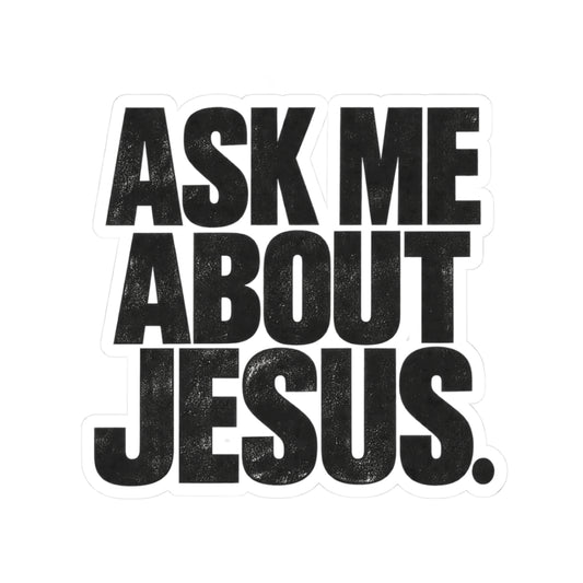 Ask Me About Jesus Sticker — Bold Religious Kiss-Cut Decal