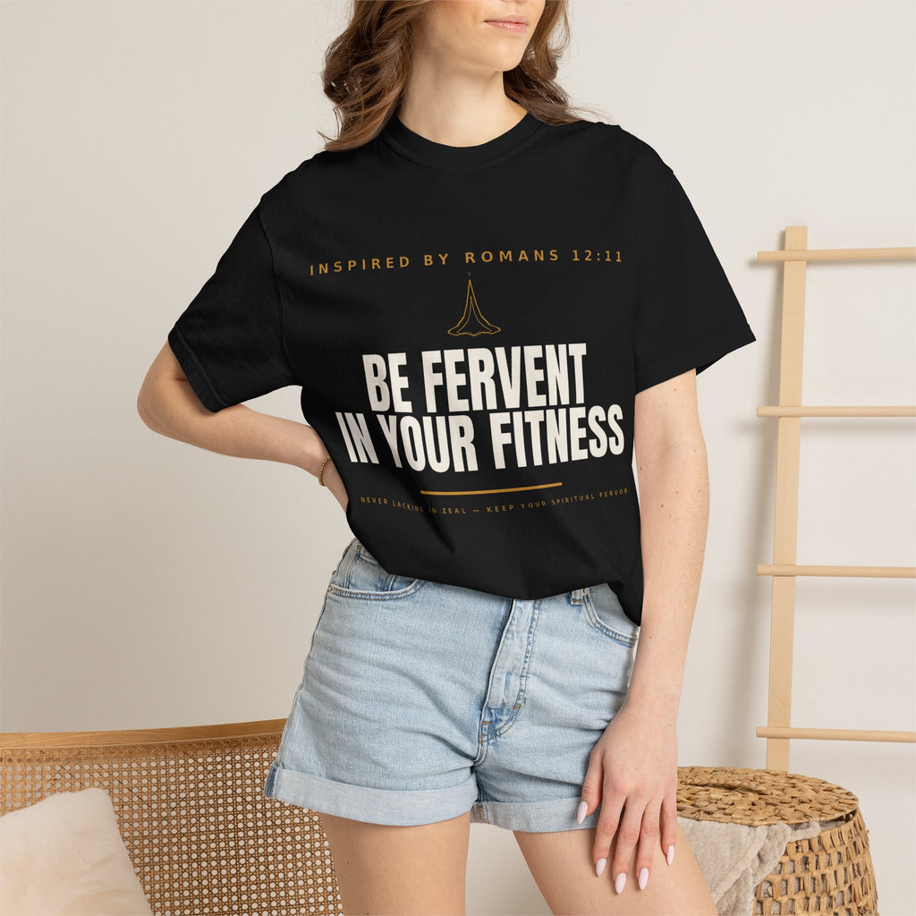 Be Fervent In Your Fitness T-Shirt — Christian Fitness Motivational Tee
