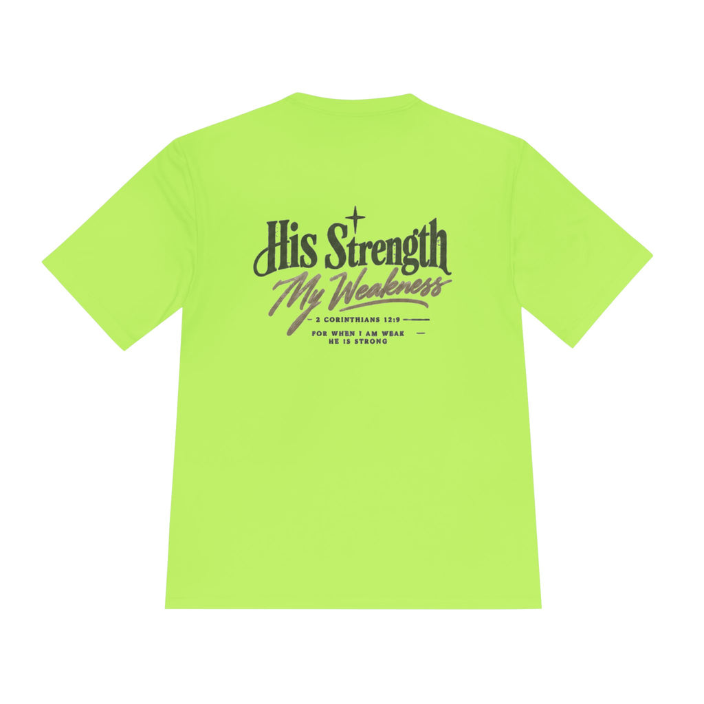 "His Strength My Weakness" Moisture-Wicking Shirt