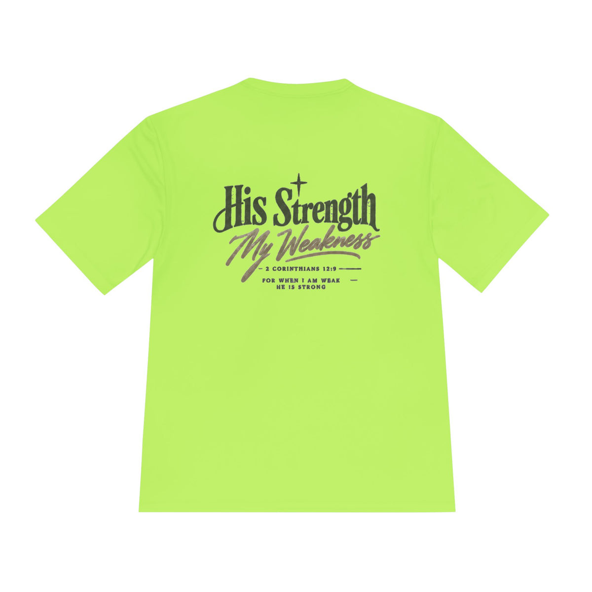 "His Strength My Weakness" Moisture-Wicking Shirt