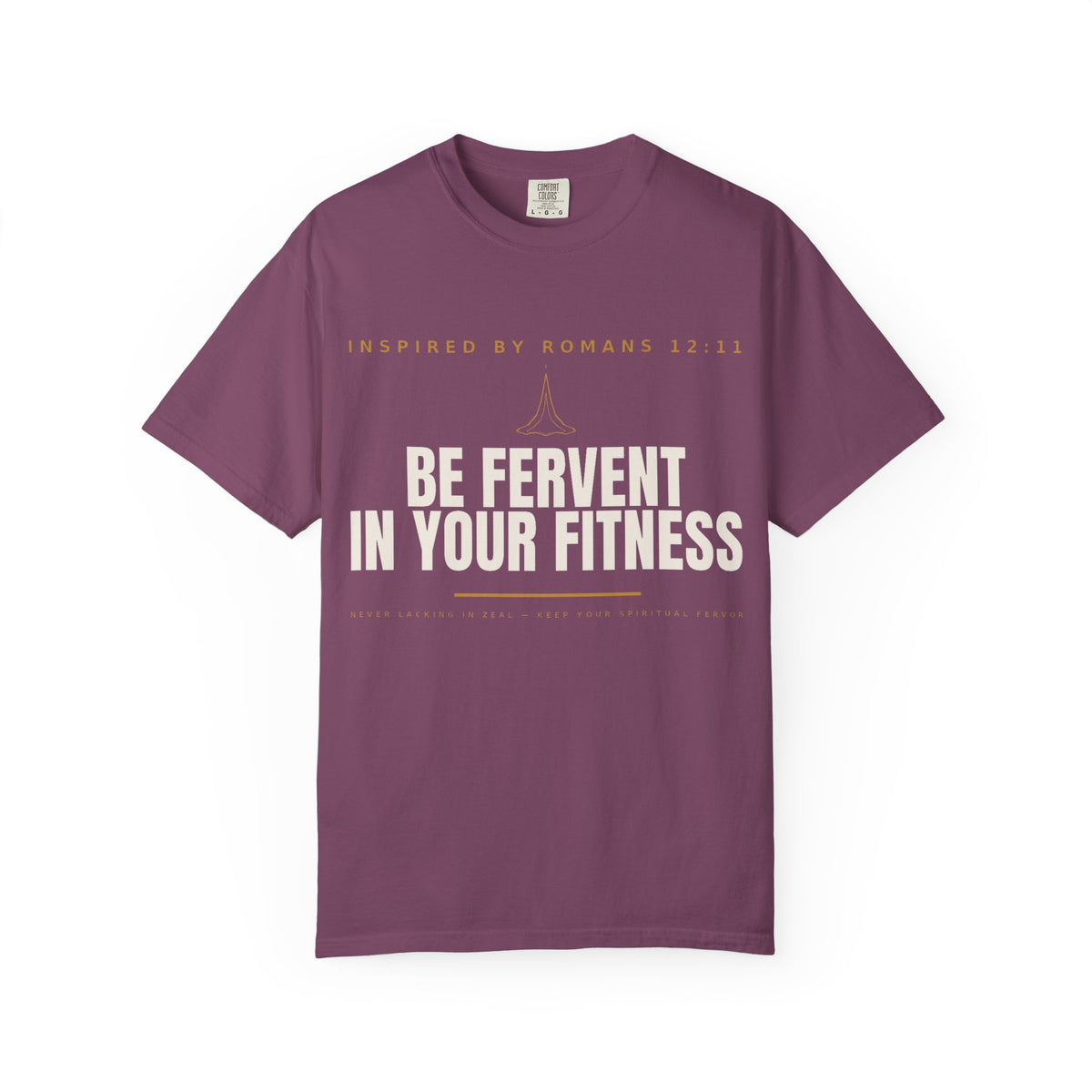 Be Fervent In Your Fitness T-Shirt — Christian Fitness Motivational Tee