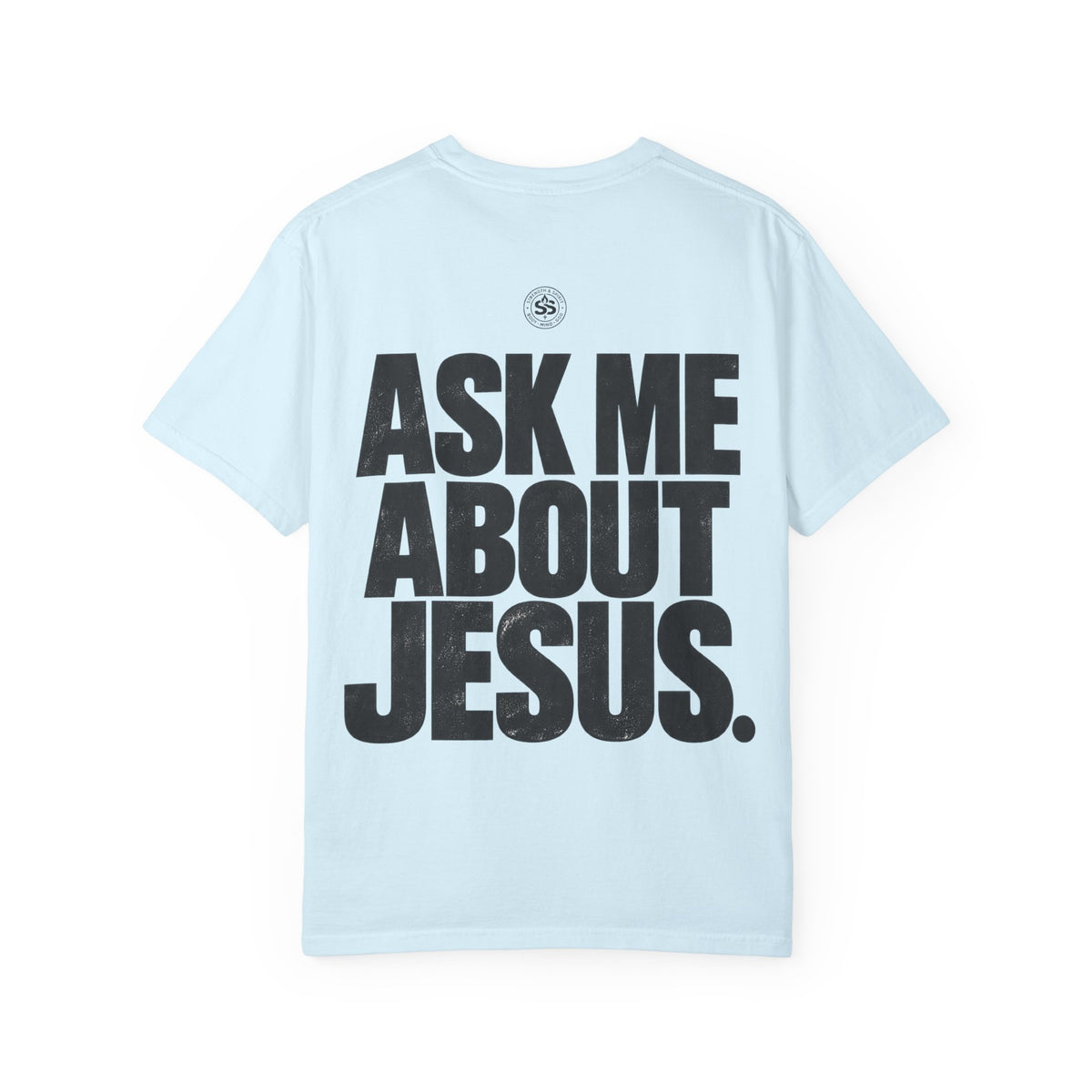 Ask Me About Jesus T-Shirt — Strength & Spirit Faith Tee