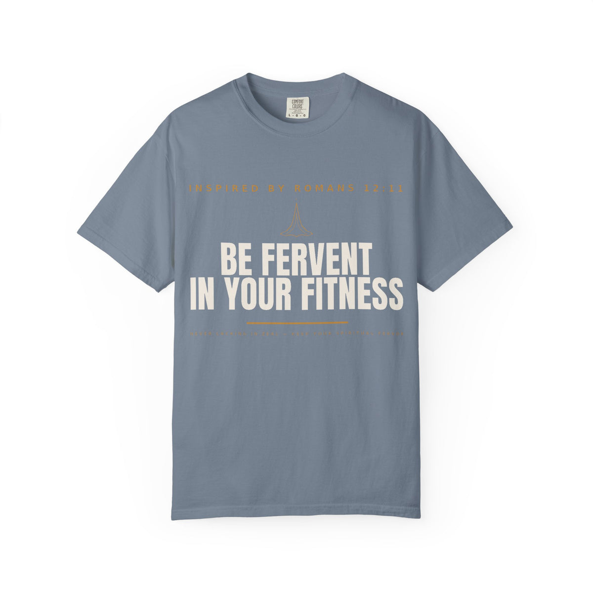 Be Fervent In Your Fitness T-Shirt — Christian Fitness Motivational Tee