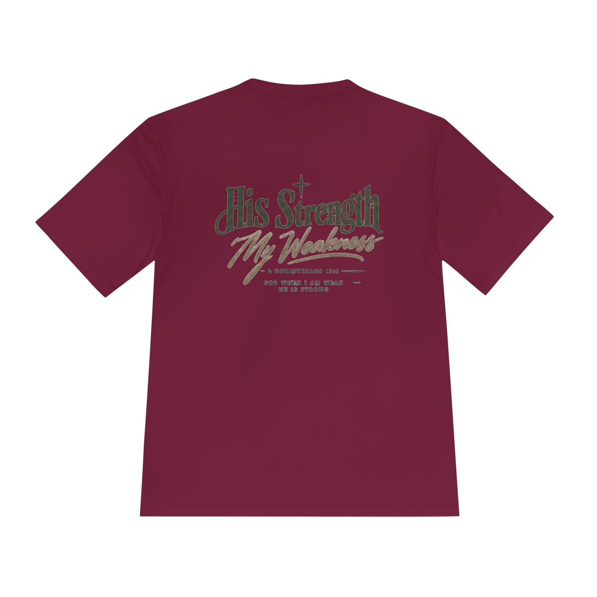 "His Strength My Weakness" Moisture-Wicking Shirt
