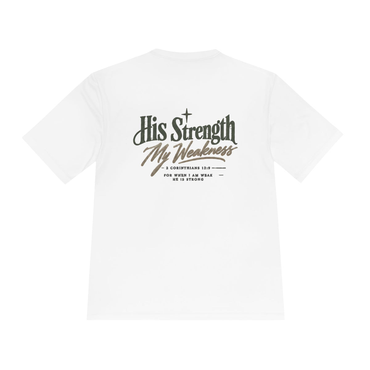 "His Strength My Weakness" Moisture-Wicking Shirt