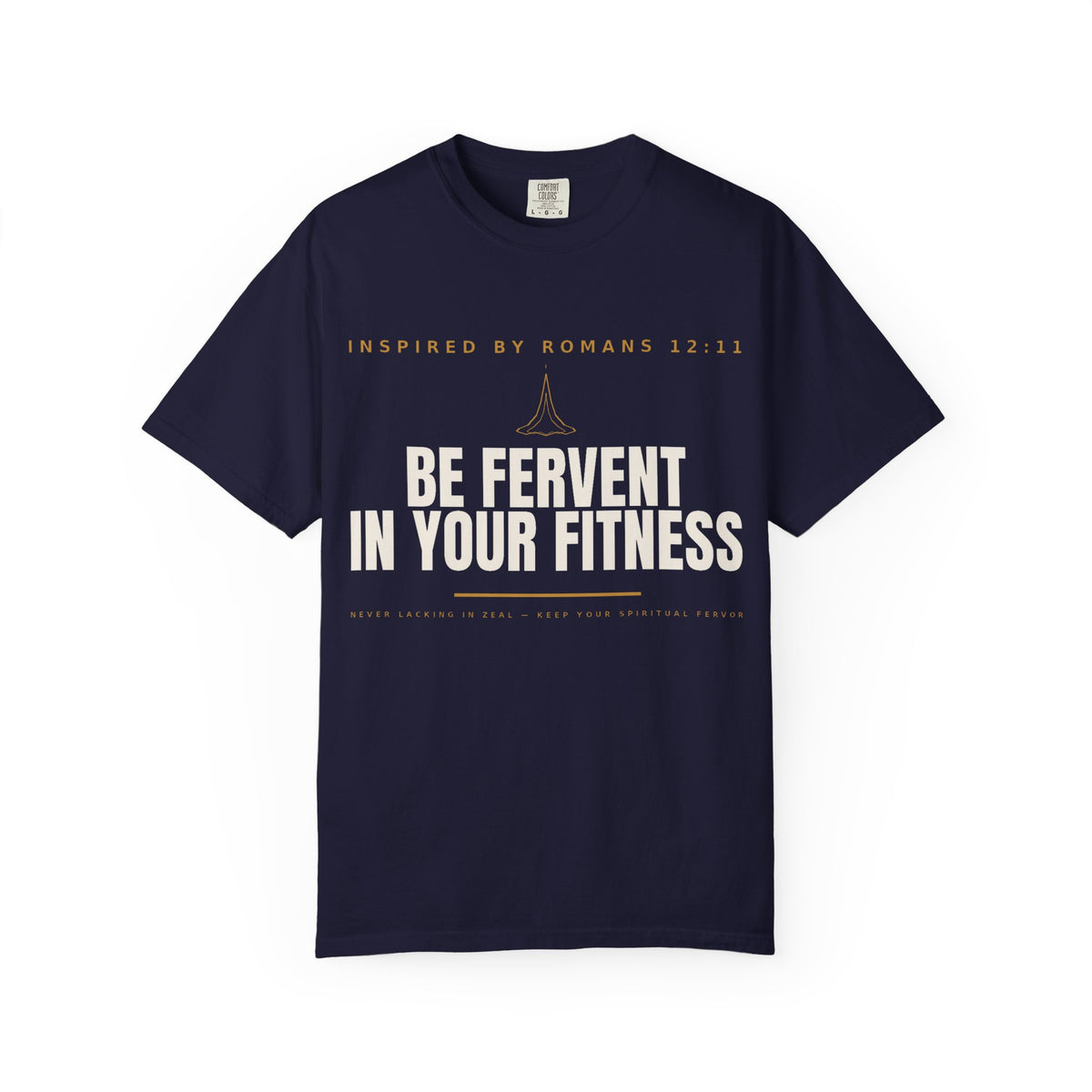 Be Fervent In Your Fitness T-Shirt — Christian Fitness Motivational Tee
